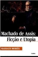 Machado de Assis, ficção e utopia