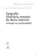 Epigrafia funerária romana da Beira Interior: inovação ou continuidade?
