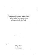 Descentralização e poder local: a experiência das subprefeituras no município de São Paulo.