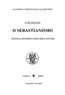 Política, doutrina e mito (sécs. XVI-XIX): Colóquio O Sebastianismo