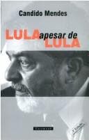Lula, apesar de Lula