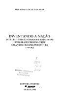 Inventando a nação: intelectuais ilustrados e estadistas luso-brasileiros na crise do antigo regime português, 1750-1822