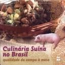 Culinária suína no Brasil: qualidade do campo à mesa
