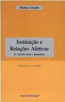 Instituição e relações afetivas: o vínculo com o abandono