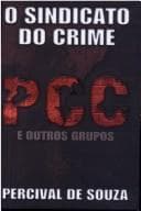 O sindicato do crime: PCC e outros grupos