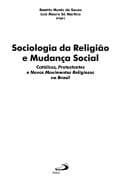 Sociologia da religião e mudança social: católicos, protestantes e novos movimentos religiosos no Brasil