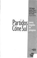 Partidos no Cone Sul: novos ângulos de pesquisa