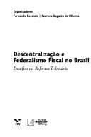 Descentralização e federalismo fiscal no Brasil: desafios da reforma tributária