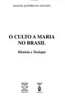 O culto a Maria no Brasil: história e teologia