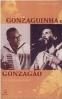 Gonzaguinha e Gonzagão: uma história brasileira