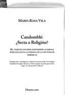 Candomblé: secta o religión? : el viaje de los africanos desde la sabana africana hacia la esencia de la cultura de América : introducción, investigación y algunas vivencias sobre esta religión brasileña de origen africano y sobre el grado de participación del negro en el desarrollo de Brasil