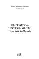 Travessias na desordem global: Fórum Social das Migrações