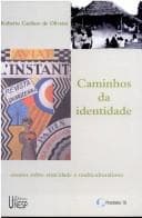 Caminhos da identidade: ensaios sobre etnicidade e multiculturalismo