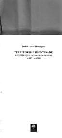 Território e identidade: a construção da Angola colonial (c. 1872-c. 1926)