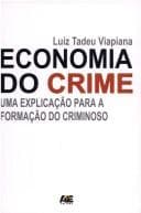 Economia do crime: uma explicação para a formação do criminoso