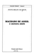 Machado de Assis, o cronista míope