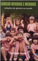 Educar meninas e meninos: relações de gênero na escola