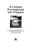 A lingua portuguesa em viagem: actas do Coloquio Comemorativo do Cinquentenario do Leitorado de Portugues da Universidade de Zurique, 20 a 22 de Junho de 1996