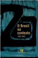 O Brasil no contexto, 1987-2007