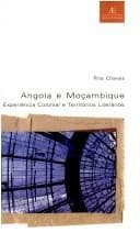 Angola e Moçambique: experiência colonial e territórios literários
