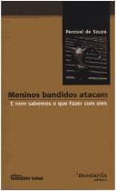 Meninos bandidos atacam: e nem sabemos o que fazer com eles