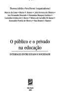 Público e o Privado na Educação:Interfaces Entre Estado e Sociedade, O