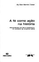 fé como ação na história: hermenêutica do Novo Testamento no contexto da América Latina