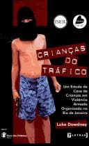 Crianças do Tráfico: um Estudo de Caso de Crianças em Violência...