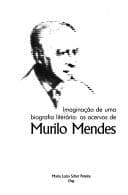 Imaginação de uma Biografia Literária:os Acervos de Murilo Mendes e...