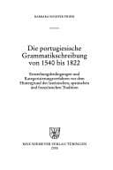 Die portugiesische Grammatikschreibung von 1540 bis 1822: Entstehungsbedingungen und Kategorisierungsverfahren vor dem Hintergrund der lateinischen, spanischen und französischen Tradition