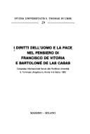 I Diritti dell'uomo e la pace nel pensiero di Francisco de Vitoria e Bartolomé de las Casas: congresso internazionale tenuto alla Pontificia Università S. Tommaso (Angelicum), Roma 4-6 marzo 1985.