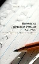 História da Educação Popular no Brasil: Educação Popular e Educação...