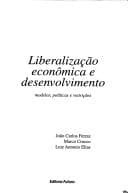 Liberalização econômica e desenvolvimento: modelos, políticas e restrições