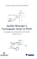 Gestão municipal e participação social no Brasil: a trajetória de Recife e Salvador, 1986-200 [sic]
