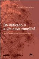 Do Vaticano II a um novo Concilio? : o olhar de um cristao leigo sobre a Igreja.