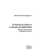 O charme de ciência e a sedução da objetividade: Oliveira Vianna entre intérpretes do Brasil