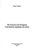 Sao Francisco do Paraguacu : uma historia sepultada sob ruinas.