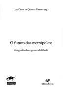 O futuro das metrópoles: desigualdades e governabilidade