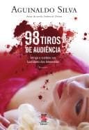 98 tiros de audiência: romance