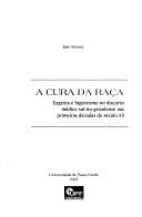 A cura da raça: eugenia e higienismo no discurso médico sul-rio-grandense nas primeiras décadas do seculo XX