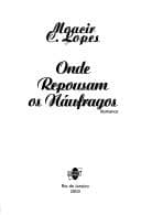 Onde repousan os náufragos: romance