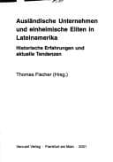 Ausländlische Unternehmen und einheimische Eliten in Lateinamerika: historische Erfahrungen und aktuelle Tendenzen