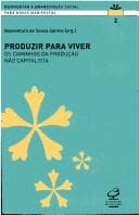 Produzir para viver: os caminhos da produção não capitalista