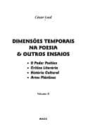 Dimensões temporais na poesia & outros ensaios: o poder poético, crítica literária, história cultural, artes plásticas