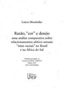 Razão, "cor" e desejo: uma análise comparativa sobre relacionamentos afetivo-sexuais "inter-raciais" no Brasil e na Africa do Sul