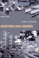 Aventura das cidades: ensaios e etnolografias