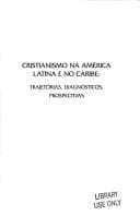 Cristianismo na América Latina e no Caribe: trajetórias, diagnósticos, prospectivas