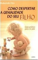 COMO DESPERTAR A GENIALIDADE DO SEU FILHO - Guia Prático para os Pais -(EURO 15.71)