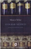O olhar médico: crônicas de medicina e saude