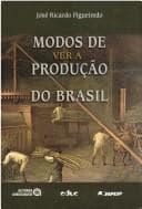 Modos de ver a producao do Brasil.